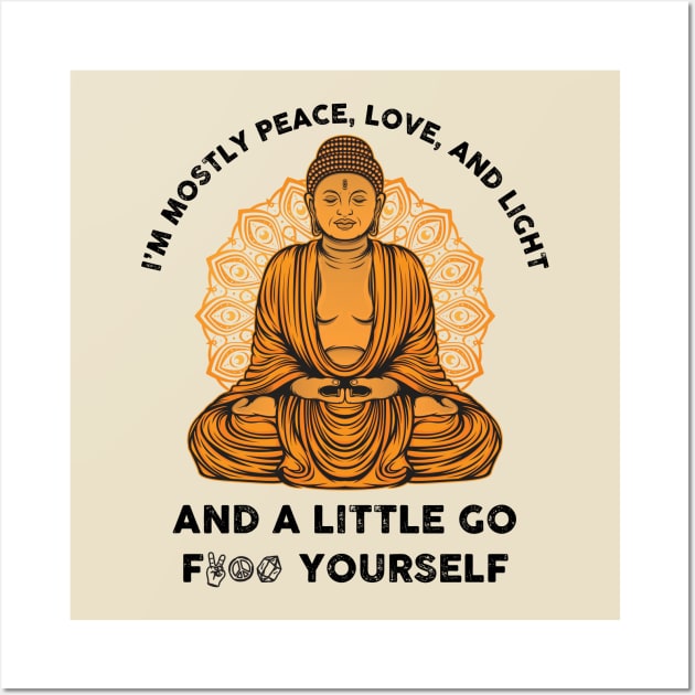 Peace, Love, Light & a Little Go F*** Yourself Wall Art by TipsyCurator